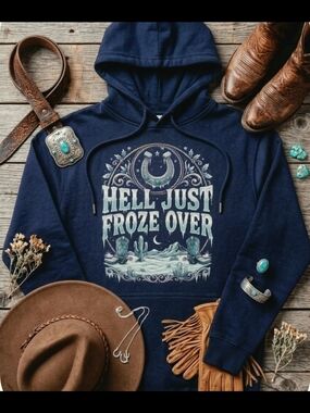 Country Music Western Hoodie • Hell Just Froze Over • Cowgirl Desert Graphic